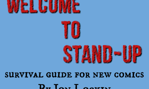 Welcome to Stand-Up: A Comedy Survival Guide